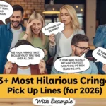 Cringey Pick Up Lines