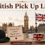 British Pick Up Line