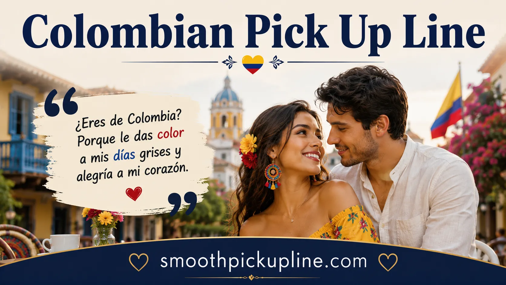 Colombian Pick Up Line