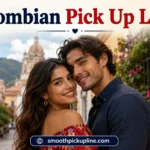 Colombian Pick Up Lines