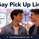 Gay Pick Up Line