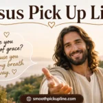 Jesus Pick Up Line