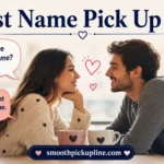 Last Name Pick Up Line