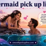 Mermaid Pick Up Line